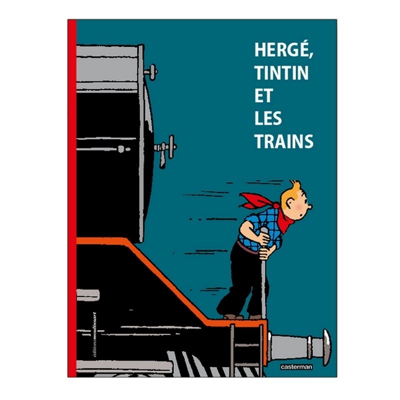 Livre Moulinsart - Hergé, Tintin & les trains
